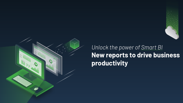 Unlock the power of Smart BI: new reports to drive business productivity